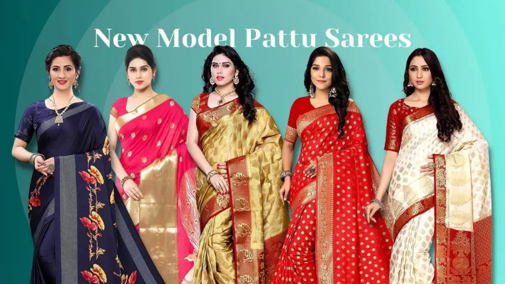 New Model Pattu Sarees - a complete guide